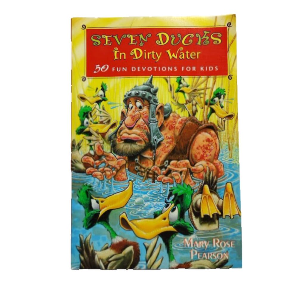 Seven Ducks in Dirty Water 50 Devotions for Kids Mary Rose Pearson 2000
